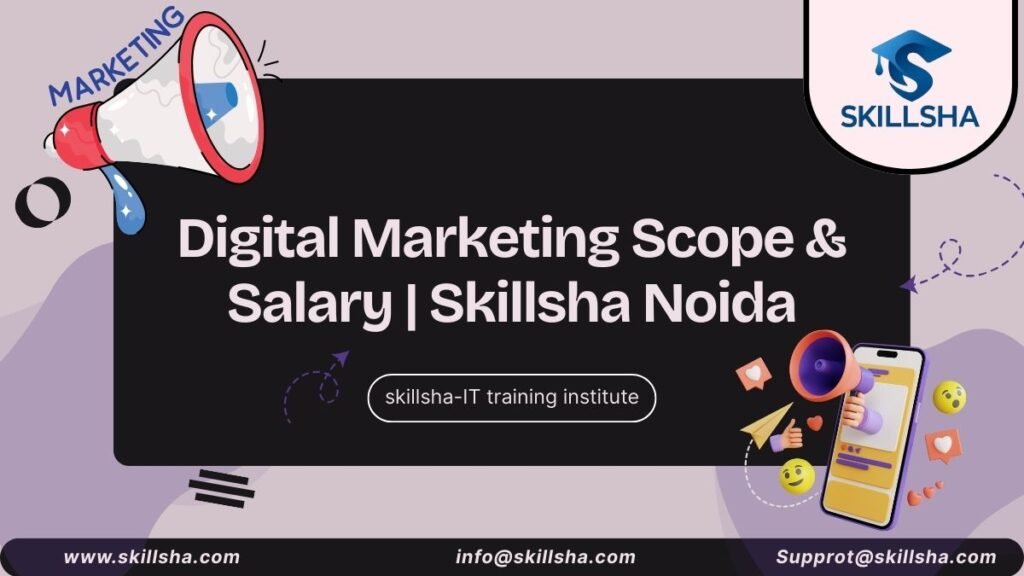 Digital Marketing Scope & Salary in 2025 | Skillsha Noida